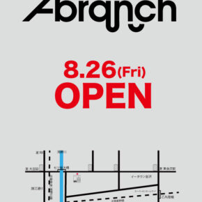 8/26(金)New Store 'A-branch' OPEN